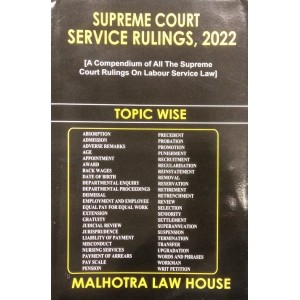 Malhotra Law House's Supreme Court Service Rulings, 2022 [Edn. 2023]